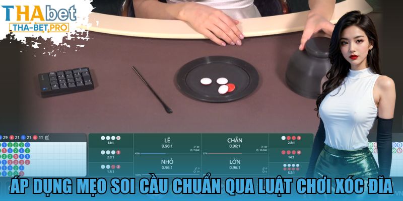 Áp dụng mẹo soi cầu chuẩn qua luật chơi xóc đĩa