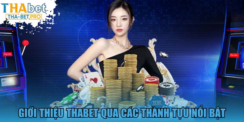 Giới thiệu THABET qua các thành tựu nổi bật