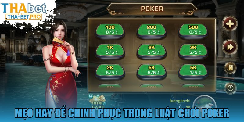 Mẹo hay để chinh phục trong luật chơi Poker