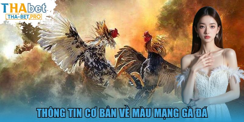 Thông tin cơ bản về màu mạng gà đá