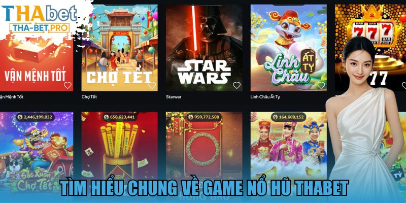 Tìm hiểu chung về game nổ hũ THABET